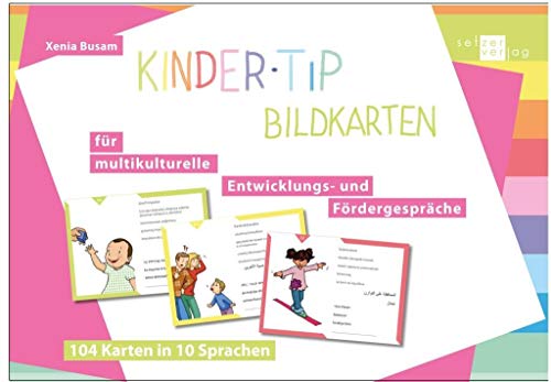 Kinder-TıP Bildkarten: für multikulturelle Entwicklungs- und Fördergespräche: für multikulturelle Entwicklungs- und Fördergespräche. 104 Karten in 10 ... Verständigungshilfen für das Elterngespräch)