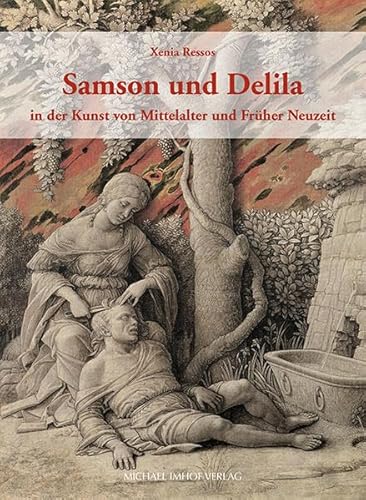 Samson und Delila in der Kunst von Mittelalter und Früher Neuzeit (Studien zur internationalen Architektur- und Kunstgeschichte) von Michael Imhof Verlag