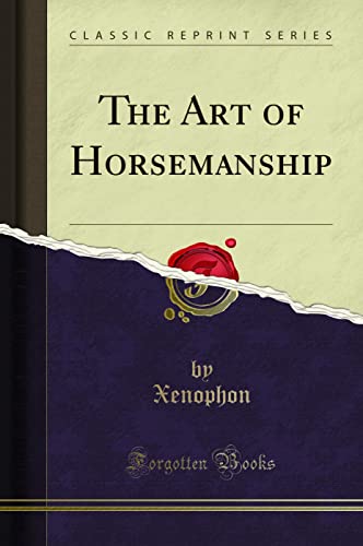 The Art of Horsemanship (Classic Reprint) von Forgotten Books