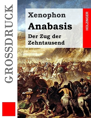 Anabasis (Großdruck): Der Zug der Zehntausend von CREATESPACE