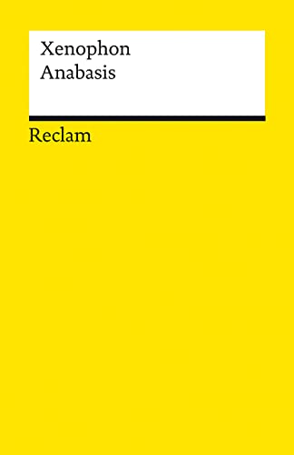 Anabasis: Xenophon - der berühmte Bericht aus dem antiken Griechenland - 14224 (Reclams Universal-Bibliothek) von Reclam Philipp Jun.
