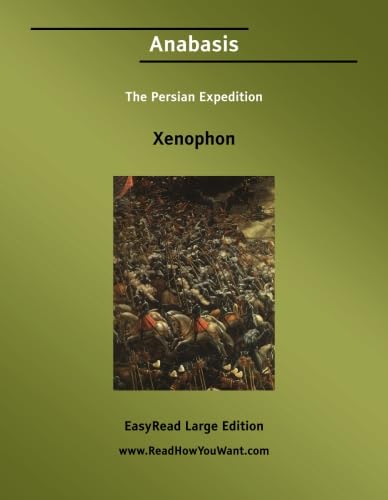 Anabasis The Persian Expedition [EasyRead Large Edition]