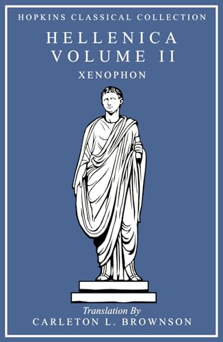 Hellenica Volume II: Greek and English Parallel Translation (Hopkins Classical Collection)