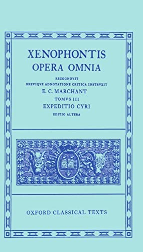Opera Omnia: Volume III. Expeditio Cyri (Oxford Classical Texts, Band 3)