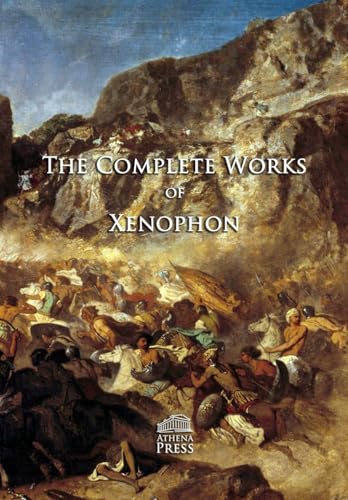 The Complete Works of Xenophon von Independently published