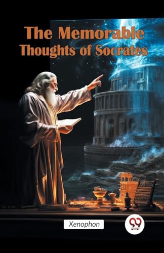 The Memorable Thoughts of Socrates The Memorable Thoughts of Socrates von Double 9 Books