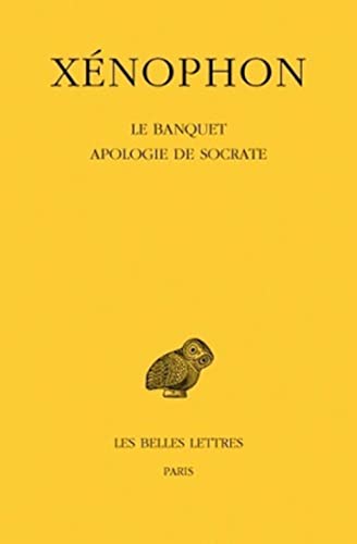 Xenophon, Le Banquet - Apologie de Socrate (Collection Des Universites De France, Band 153) von Les Belles Lettres