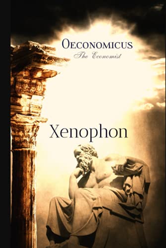 Xenophon Classics: Oeconomicus: The Economist