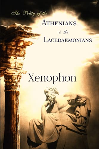 Xenophon Classics: The Polity of the Athenians and the Lacedaemonians Xenophon Classics: The Polity of the Athenians and the Lacedaemonians von Independently published