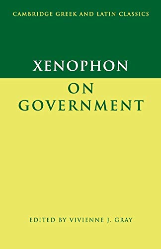 Xenophon on Government (Cambridge Greek and Latin Classics)
