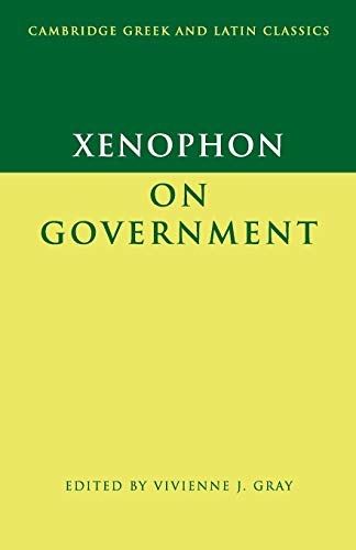 Xenophon on Government (Cambridge Greek and Latin Classics)