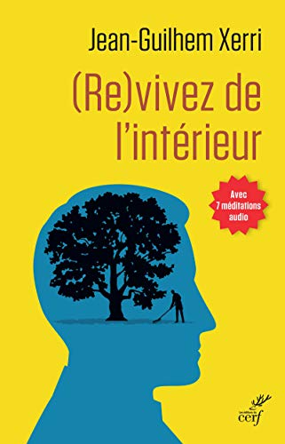 (RE)VIVEZ DE L'INTERIEUR: Guide pratique de sagesse contemporaine von CERF