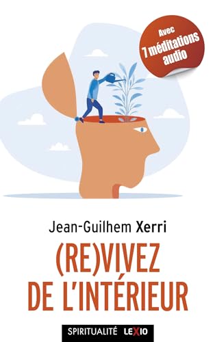 (Re)vivez de l'intérieur: Guide pratique de sagesse contemporaine