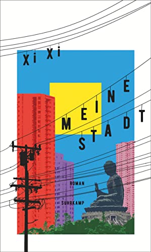 Meine Stadt: Roman | Eine rasante und fantasievolle Geschichte Honkongs in den stürmischen 70er Jahren von Suhrkamp Verlag