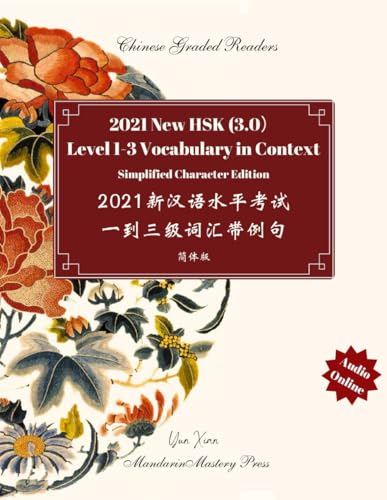 2021 New HSK Level 1 to 3 Vocabulary in Context Simplified Character Edition: 2021新汉语水平考试 一级到三级词汇带例句 (Chinese Graded Readers, Band 37) von Independently published
