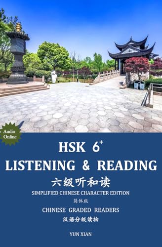 HSK 6+ LISTENING & READING 六级听和读: Chinese Graded Reader (Chinese Graded Readers, Band 6) von Independently published