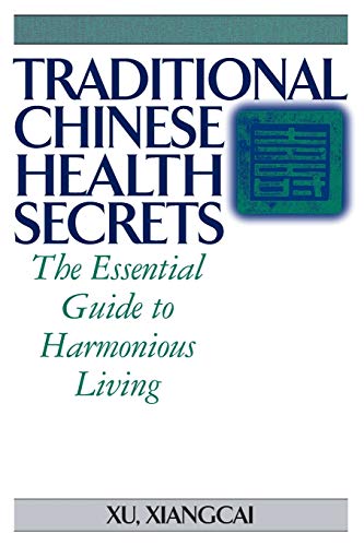 Traditional Chinese Health Secrets: The Essential Guide to Harmonious Living (Practical TCM)