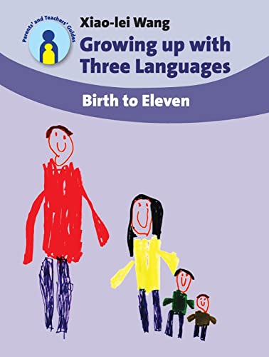 Growing up with Three Languages: Birth to Eleven (Parents' and Teachers' Guides) von Multilingual Matters