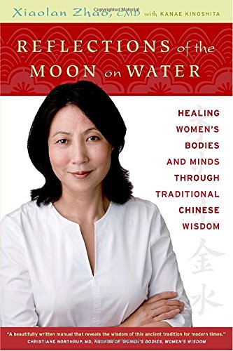 Reflections of the Moon on Water: Healing Women's Bodies and Minds through Traditional Chinese Wisdom Reflections of the Moon on Water: Healing Women's Bodies and Minds through Traditional Chinese Wisdom von Vintage Canada