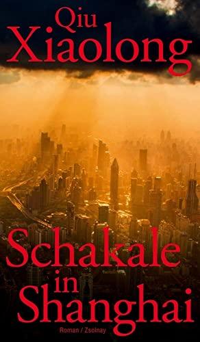Schakale in Shanghai: Roman von Paul Zsolnay Verlag