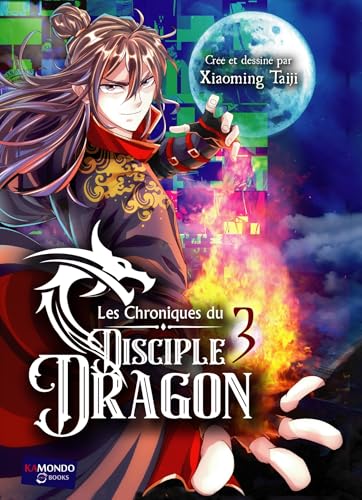 Les Chroniques du disciple dragon T3