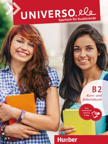 Universo.ele B2: Spanisch für Studierende / Kurs- und Arbeitsbuch plus interaktive Version von Hueber Verlag