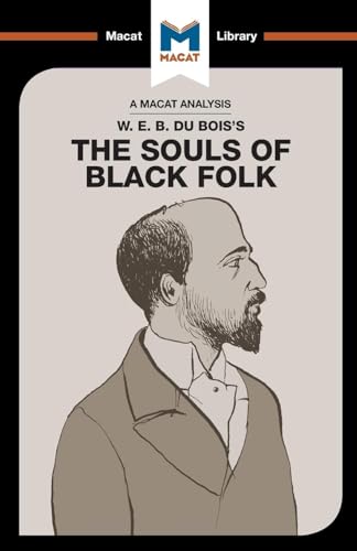 An Analysis of W.E.B. Du Bois's The Souls of Black Folk (Macat Library)