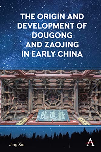 The Origin and Development of Dougong and Zaojing in Early China (Anthem Impact) von Anthem Press
