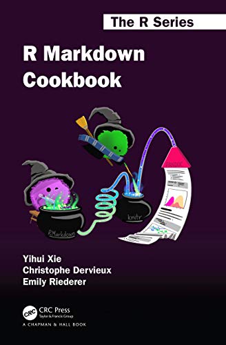 R Markdown Cookbook (The R Series)