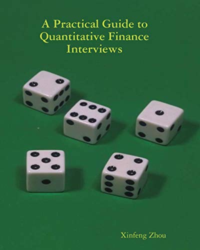 A Practical Guide To Quantitative Finance Interviews von CREATESPACE