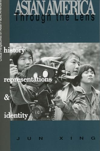 Asian America through the Lens: History, Representations, and Identities (Critical Perspectives on Asian Pacific Americans) (Critical Perspectives on Asian Pacific Americans, 3, Band 3)