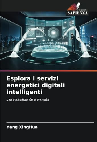 Esplora i servizi energetici digitali intelligenti: L'era intelligente è arrivata von Edizioni Sapienza