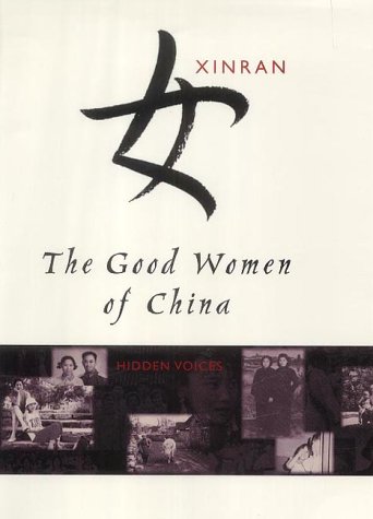 The Good Women of China: Hidden Voices von Chatto & Windus