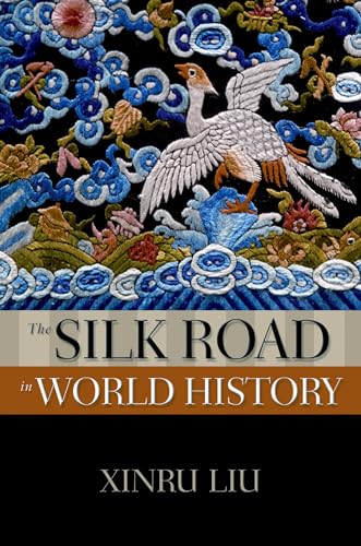 The Silk Road in World History (New Oxford World History) (The New Oxford World History) von Oxford University Press, USA