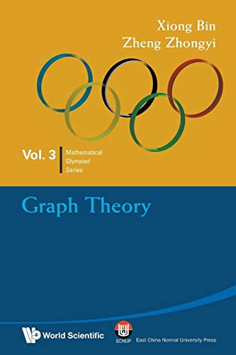 Graph Theory: IN MATHEMATICAL OLYMPIAD AND COMPETITIONS (Mathematical Olympiad Series, Band 3)