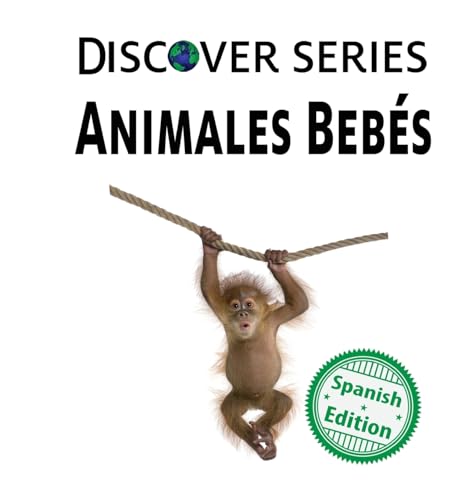 Animales Bebés: (Baby Animals) (Xist Kids Spanish Books) von Xist Publishing