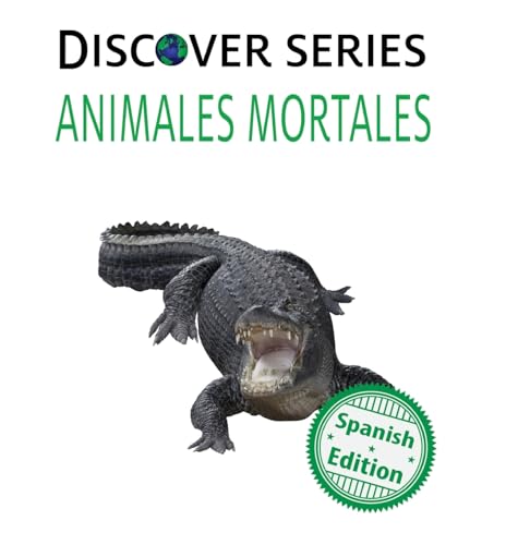 Animales Mortales: (Deadly Animals) (Xist Kids Spanish Books) von Xist Publishing