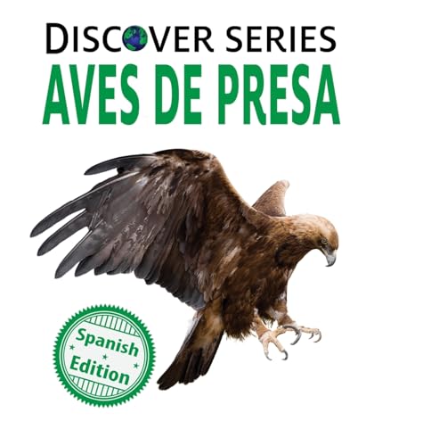 Aves de Presa: (Birds of Prey) (Xist Kids Spanish Books) von Xist Publishing