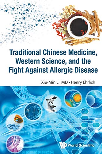Traditional Chinese Medicine, Western Science, And The Fight Against Allergic Disease von World Scientific Publishing Company