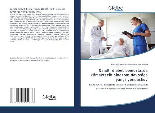 Qandli diabet bemorlarda klimakterik sindrom davosiga yangi yondashuv: Qandli diabetda bemorlarda klimakterik sindromni davolashda diffrensial diagnostika xozirgi muhim masalalardandir von GlobeEdit
