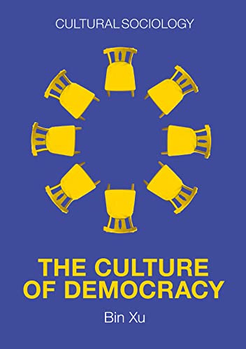 The Culture of Democracy: A Sociological Approach to Civil Society (Cultural Sociology) von Polity Press