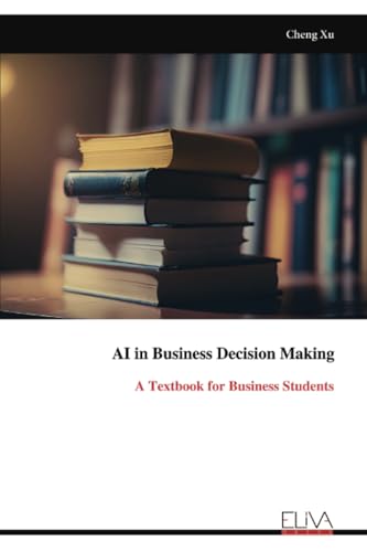 AI in Business Decision Making: A Textbook for Business Students von Eliva Press