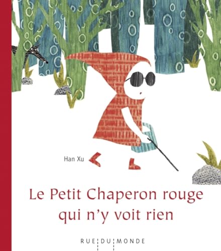 Le Petit Chaperon rouge qui n'y voit rien von RUE DU MONDE