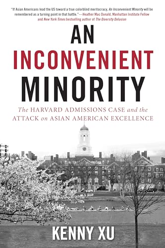 An Inconvenient Minority: The Harvard Admissions Case and the Attack on Asian American Excellence von Diversion Books