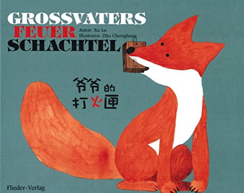 Grossvaters Feuerschachtel: Kinderbuch Deutsch-Chinesisch (zweisprachig/bilingual) von Flieder Verlag