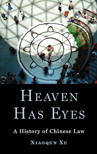 Heaven Has Eyes: Law and Justice in Chinese History