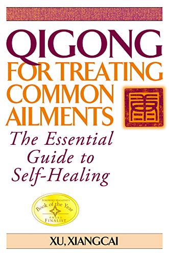 Qigong for Treating Common Ailments: The Essential Guide to Self Healing (Practical TCM)