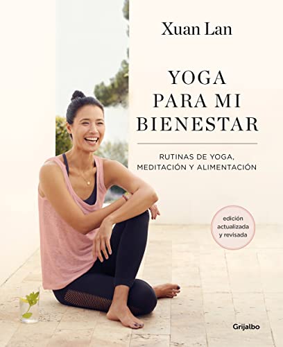 Yoga para mi bienestar (edición actualizada): Rutinas de alimentación, meditación y yoga (Bienestar, salud y vida sana)