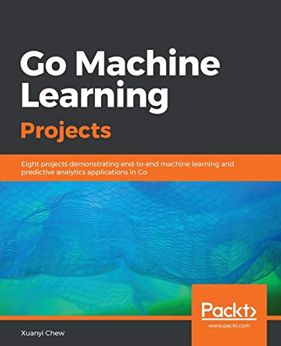 Go Machine Learning Projects von Packt Publishing