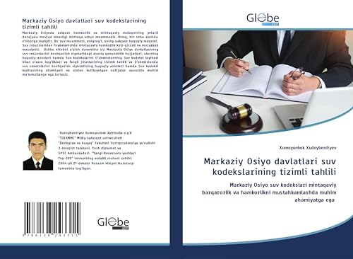 Markaziy Osiyo davlatlari suv kodekslarining tizimli tahlili: Markaziy Osiyo suv kodekslari mintaqaviy barqarorlik va hamkorlikni mustahkamlashda muhim ahamiyatga ega von GlobeEdit
